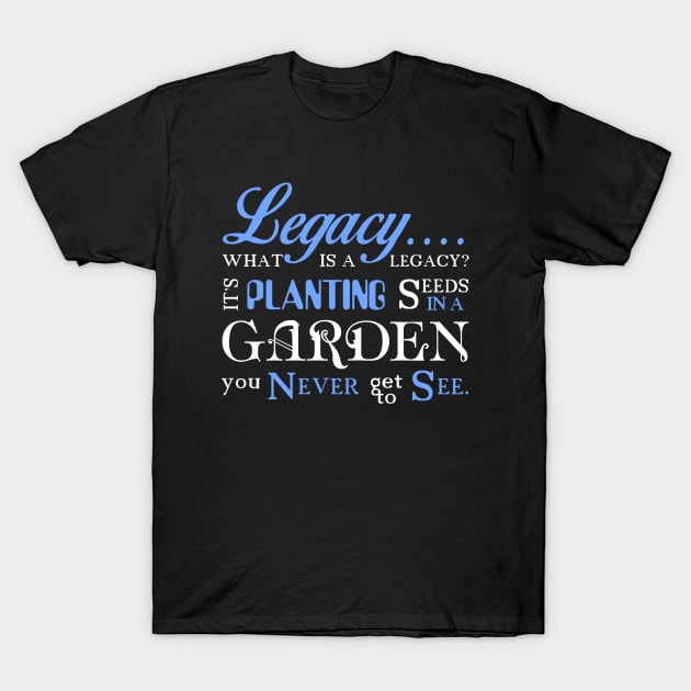 Hamilton Musical Quote.Legacy. T-Shirt by KsuAnn